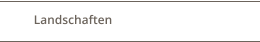 Landschaften